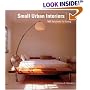 Small Urban Interiors: 500 Solutions for Living