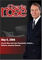 Charlie Rose with John Rockefeller; Hisham Melhem; Jonathan Demme (May 5, 2004)