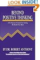 Beyond Positive Thinking: A No-Nonsense Formula For Getting The Results You Want