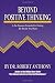 Beyond Positive Thinking: A No-Nonsense Formula for Getting the Results You Want