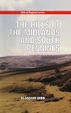 The Hills of the Midlands and South Pennines: A Guide to Summits Under 2,000ft (Hills of England)