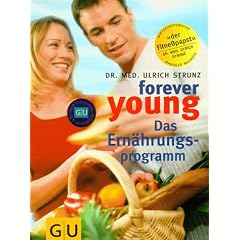 Forever young, Das Ern�hrungsprogramm