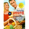 Forever young, Das Ern�hrungsprogramm