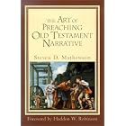 Click here to buy The Art of Preaching Old Testament Narrative by  Steven D. Mathewson.