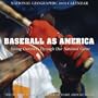 Baseball as America: 2005 Wall Calendar