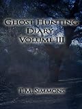 Ghost Hunting Diary Volume III (Ghost Hunting Diaries) Ghost Hunting Diary Volume III (Ghost Hunting Diaries)