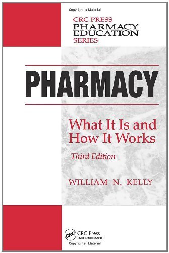 Pharmacy: What It Is and How It Works, Third Edition (Pharmacy Education Series)