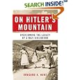 On Hitler's Mountain: Overcoming the Legacy of a Nazi Childhood