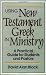 Using New Testament Greek in Ministry: A Practical Guide for Students and Pastors