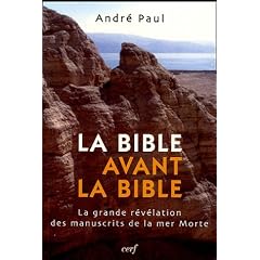 La Bible avant la Bible : La grande r�v�lation des manuscrits de la mer Morte