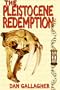 The Pleistocene Redemption