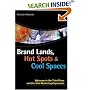 Brand Lands, Hot Spots & Cool Spaces: Welcome to the Third Place and the Total Marketing Experience