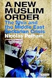 More details of book titled: A New Muslim Order: The Shia and the Middle East Sectarian Crisis