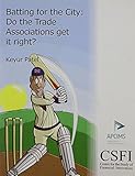 Batting for the City : do the trade associations get it right?