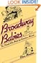 Broadway Babies: The People Who Made the American Musical