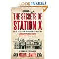 The Secrets of Station X: How the Bletchley Park codebreakers helped win the war