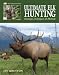 Search : Ultimate Elk Hunting: Strategies, Techniques & Methods (The Complete Hunter)