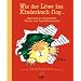 Wie der L�we ins Kinderbuch flog ...: Geheimnisse erfolgreicher Kinder- und Jugendbuchmacher
