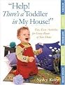 Help! There's a Toddler in My House! (Fun, Easy Activities for Every Room of Your Home) (Paperback)