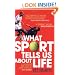 What Sport Tells Us About Life