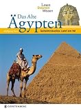 Das alte &Auml;gypten - Lesen Staunen Wissen: Geheimnisvolles Land am Nil - Wolfgang Korn