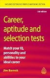Career, aptitude and selection tests : match your IQ, personality and abilities to your ideal career