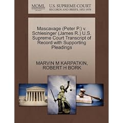 Mascavage (Peter P.) V. Schlesinger (James R.) U.S. Supreme Court Transcript of Record with Supporting Pleadings