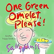 Children's Books: ONE GREEN OMELET, PLEASE! (Adorable Rhyming Bedtime Story/Picture Book, About Discovering, Appreciating, and Mindful Eating, for Beginner Readers, with 30 Illustrations, Ages 2-7)