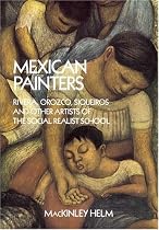 Mexican Painters: Rivera, Orozco, Siquerios, and Other Artists of the Social Realist School (Dover Books on Art, Art History)