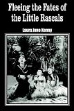  : Fleeing the Fates of the Little Rascals