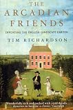 The Arcadian friends : inventing the English landscape garden