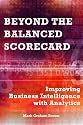 Beyond the Balanced Scorecard: Improving Business Intelligence with Analytics