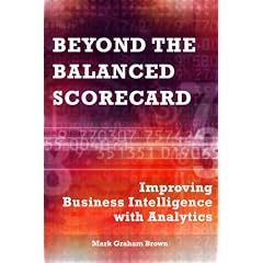 Beyond the Balanced Scorecard: Improving Business Intelligence with Analytics