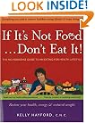 If It's Not Food, Don't Eat It! The No-nonsense Guide to an Eating-for-Health Lifestyle
