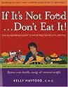 If It's Not Food, Don't Eat It! The No-nonsense Guide to an Eating-for-Health Lifestyle