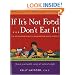 If It's Not Food, Don't Eat It! The No-nonsense Guide to an Eating-for-Health Lifestyle
