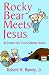 Search : Rocky Bear Meets Jesus