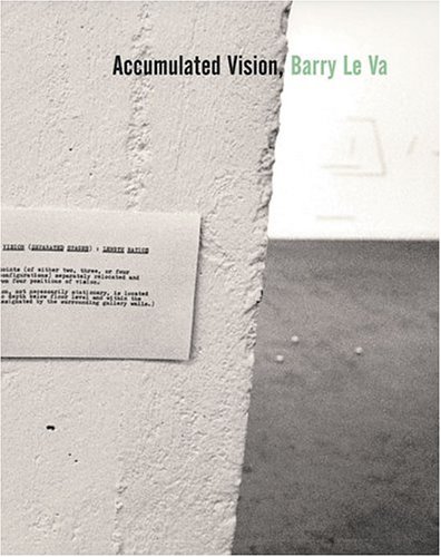 Accumulated Vision: Barry Le Va