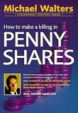 How to Make a Killing in Penny Shares (Stockmarket strategy series)