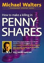 How to Make a Killing in Penny Shares (Stockmarket strategy series)