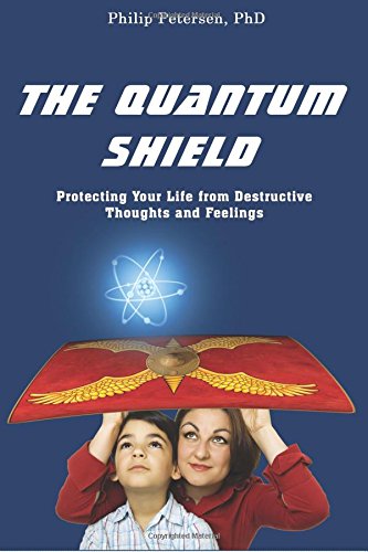 the quantum shield protecting your life from destructive thoughts and feelings