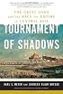 Tournament of Shadows: The Great Game And the Race for Empire in Central Asia