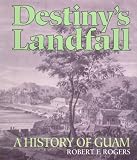 Destiny s Landfall: A History of Guam