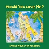 Would You Love Me?