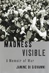 Madness Visible: A Memoir of War