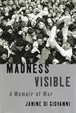 Madness Visible: A Memoir of War