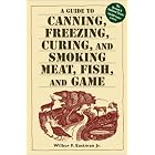 A Guide to Canning, Freezing, Curing and Smoking Meat, Fish and Game by  Wilbur F. Eastman