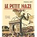 Le petit nazi illustr�. Vie et survie du T�m�raire (1943-1944)