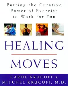 Cover of "Healing Moves: How to Cure, Rel...