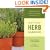 Little Herb Gardens: Simple Secrets for Glorious Gardens Indoors and Out